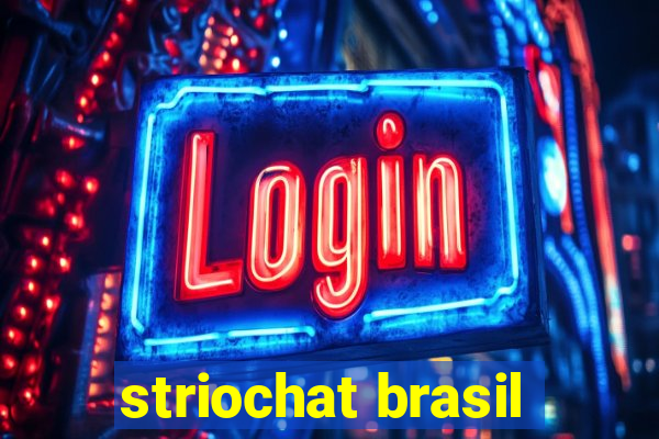 striochat brasil